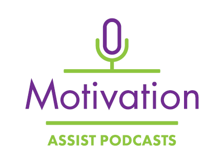 Motivation Assist Podcasts